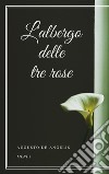 L'albergo delle tre rose. E-book. Formato EPUB ebook