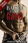 Baisée par le Gang. E-book. Formato EPUB ebook