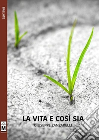 La vita e così sia. E-book. Formato EPUB ebook