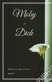 Moby-Dick. E-book. Formato EPUB ebook di Herman Melville