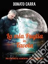 La mia Puglia in tavolatra eccellenze, tradizioni, miti e leggende. E-book. Formato PDF ebook di Donato Carra