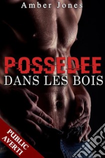 Possédée dans les Bois. E-book. Formato EPUB ebook di Amber Jones