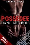 Possédée dans les Bois. E-book. Formato EPUB ebook