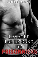 Ravagée par le Gang de Prisonniers TOME 2. E-book. Formato EPUB ebook