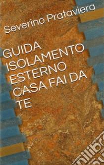 Guida isolamento esterno casa fai da te. E-book. Formato PDF ebook di Account Microsoft