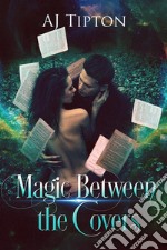 Magic Between the CoversAn Enchanting Paranormal Romance. E-book. Formato EPUB ebook