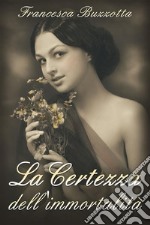 La certezza dell&apos;ImmortalitàVeronica Palermo. E-book. Formato EPUB ebook