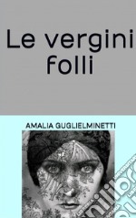 Le vergini folli. E-book. Formato EPUB ebook