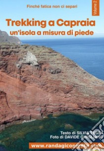 Trekking a Capraiaun'isola a misura di piede. E-book. Formato Mobipocket ebook di Silvia Tessa