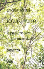 Foglie di pioppo - la passione oltre le reincarnazioni. E-book. Formato EPUB