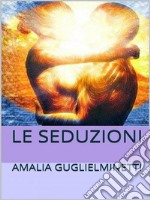 Le seduzioni. E-book. Formato EPUB