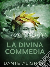 La divina commedia. E-book. Formato EPUB ebook di Dante Alighieri