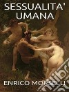 Sessualità umana. E-book. Formato EPUB ebook di Enrico Morselli