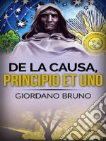 De la causa, principio et uno. E-book. Formato EPUB ebook