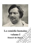 La comédie humaine volume IScènes de la vie privée tome I. E-book. Formato PDF ebook