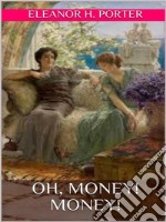 Oh, money! Money!. E-book. Formato EPUB ebook