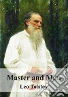 Master and Man. E-book. Formato PDF ebook di Leo Tolstoi