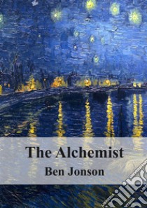 The Alchemist. E-book. Formato PDF ebook di Ben Jonson