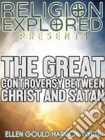 The Great Controversy Between Christ and Satan. E-book. Formato EPUB