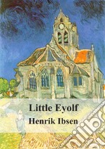 Little Eyolf. E-book. Formato PDF ebook