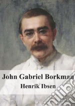 John Gabriel Borkman. E-book. Formato PDF ebook