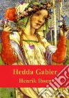 Hedda Gabler. E-book. Formato PDF ebook