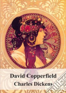 David Copperfield. E-book. Formato PDF ebook di Charles Dickens