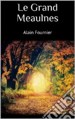 Le Grand Meaulnes. E-book. Formato EPUB ebook