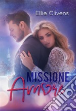 Missione Amore. E-book. Formato EPUB