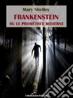 Frankenstein ou le Prométhée moderne. E-book. Formato EPUB ebook