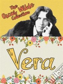 Vera. E-book. Formato Mobipocket ebook di Oscar Wilde