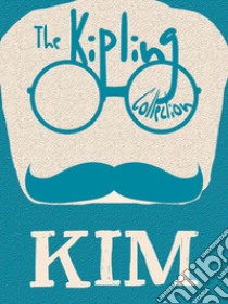 Kim. E-book. Formato EPUB ebook di Rudyard Kipling