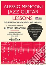 Jazz Guitar LessonsThe Secrets Of Improvisation And Harmony. E-book. Formato EPUB ebook