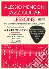 Jazz Guitar LessonsThe Secrets Of Improvisation And Harmony. E-book. Formato EPUB ebook di Alessio Menconi