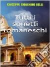 Tutti i sonetti romaneschi. E-book. Formato EPUB ebook