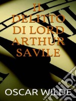 Il delitto di lord Arturo Savile. E-book. Formato EPUB ebook