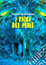 I fiori del malePrima traduzione italiana. E-book. Formato Mobipocket ebook