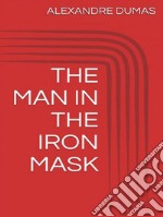 The  man in the iron mask. E-book. Formato EPUB ebook