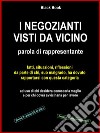 I negozianti visti da vicinoparola di rappresentante. E-book. Formato PDF ebook di Riccardo Piuneri