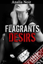 Flagrants désirs (Tome 2)Prise par ses désirs.... E-book. Formato EPUB ebook