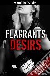 Flagrants désirs (Tome 2)Prise par ses désirs.... E-book. Formato EPUB ebook