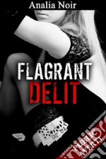 Flagrant DélitPrise en faute, elle doit payer.... E-book. Formato EPUB ebook