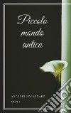 Piccolo mondo antico. E-book. Formato EPUB ebook