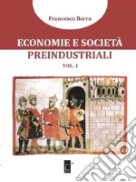 Economie e società preindustriali(Vol. I). E-book. Formato EPUB ebook