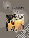The Transient Lake. E-book. Formato EPUB ebook di Luis Senarens