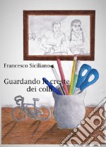 Guardando le creste dei colli. E-book. Formato EPUB ebook