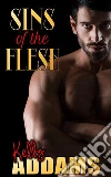 Sins Of The Flesh. E-book. Formato PDF ebook di Kelly Addams