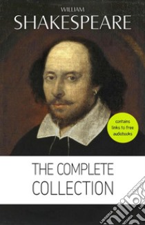 The Complete Works of William Shakespeare. E-book. Formato Mobipocket ebook di William Shakespeare