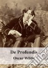 De Profundis. E-book. Formato PDF ebook