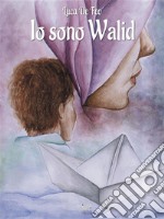 Io sono Walid. E-book. Formato Mobipocket